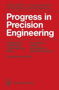 Cover image for Progress in Precision Engineering: Proceedings of the 6th International Precision Engineering Seminar (IPES 6)/2nd International Conference on Ultraprecision in Manufacturing Engineering (UME 2), May, 1991 Braunschweig, Germany