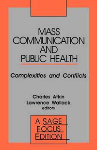 Cover image for Mass Communication and Public Health: Complexities and Conflicts