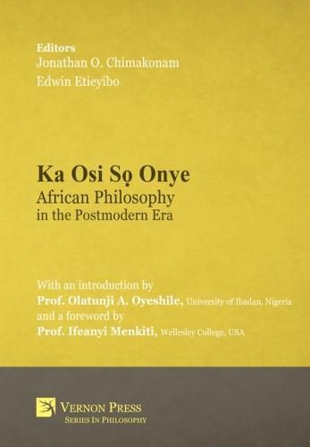 Cover image for Ka Osi So Onye: African Philosophy in the Postmodern Era