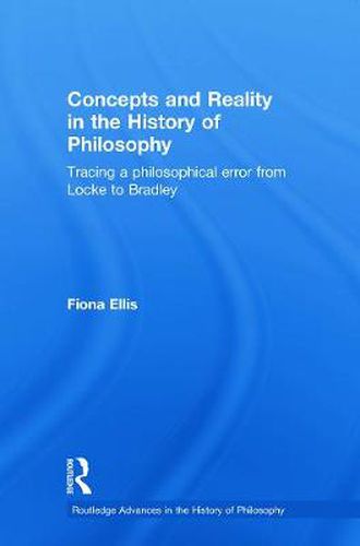 Cover image for Concepts and Reality in the History of Philosophy: Tracing a Philosophical Error from Locke to Bradley