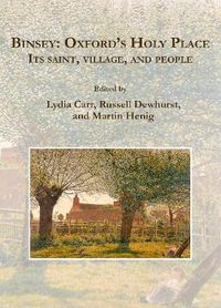 Cover image for Binsey: Oxford's Holy Place: Its saint, village, and people