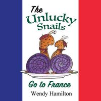 Cover image for The Unlucky Snails go to France