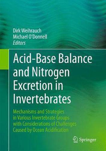 Cover image for Acid-Base Balance and Nitrogen Excretion in Invertebrates: Mechanisms and Strategies in Various Invertebrate Groups with Considerations of Challenges Caused by Ocean Acidification