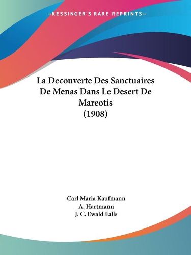 Cover image for La Decouverte Des Sanctuaires de Menas Dans Le Desert de Mareotis (1908)