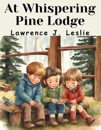 Cover image for At Whispering Pine Lodge