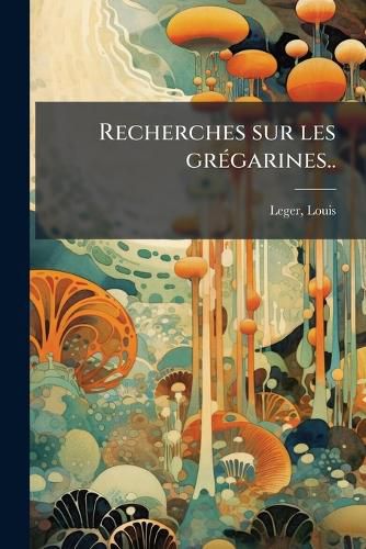 Cover image for Recherches Sur Les Gr Garines..