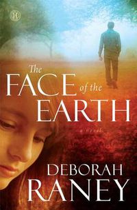 Cover image for The Face of the Earth: A Novel