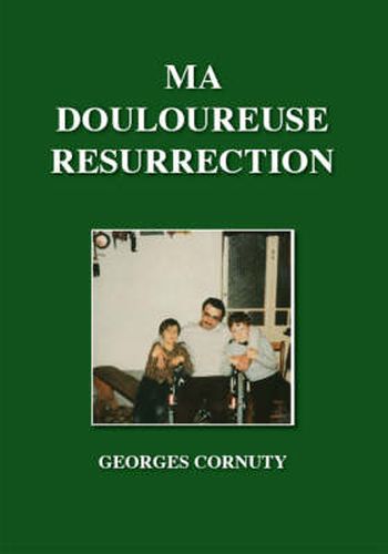 Cover image for Ma Douloureuse Resurrection