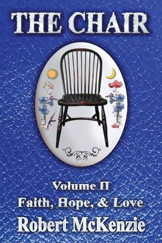 Cover image for The Chair: Volume II: Faith, Hope, & Love