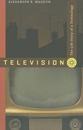 Cover image for Television: The Life Story of a Technology