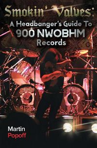 Cover image for Smokin' Valves: A Headbanger's Guide To 900 NWOBHM Records