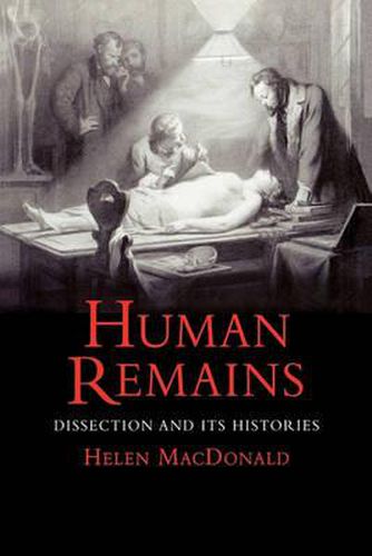 Human Remains: Dissection and Its Histories
