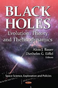 Cover image for Black Holes: Evolution, Theory & Thermodynamics