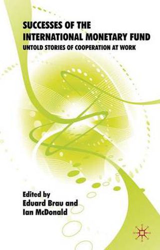 Cover image for Successes of the International Monetary Fund: Untold Stories of Cooperation at Work