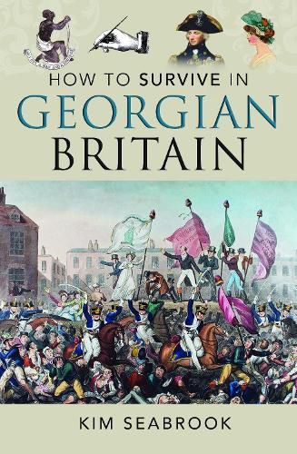 Cover image for How To Survive in Georgian Britain