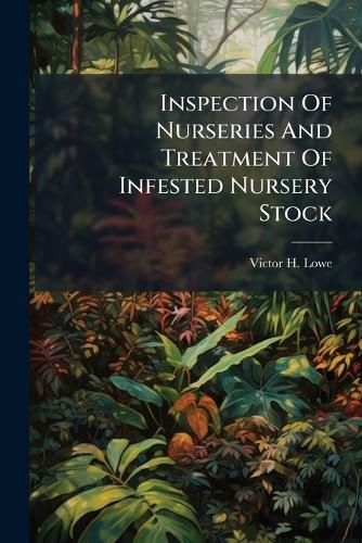 Cover image for Inspection Of Nurseries And Treatment Of Infested Nursery Stock