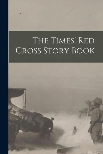 Cover image for The Times' Red Cross Story Book