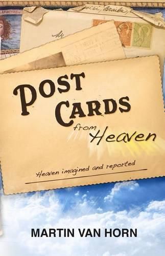 Cover image for Postcards from Heaven: Heaven Imagined and Reported