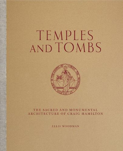 Cover image for Temples And Tombs: The Sacred and Monumental Architecture of Craig Hamilton