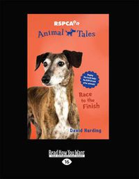 Cover image for Race to the Finish: RSPCA Animal Tales (book 8)