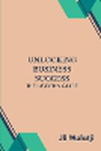 Cover image for Unlocking Business Success