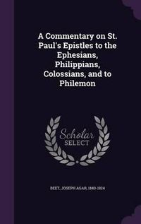 Cover image for A Commentary on St. Paul's Epistles to the Ephesians, Philippians, Colossians, and to Philemon