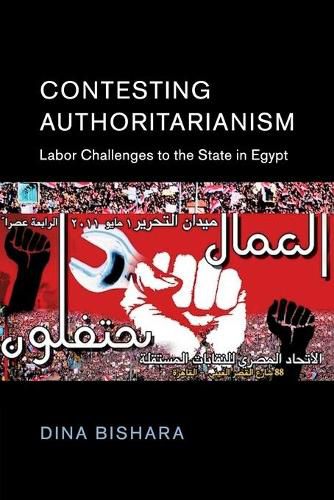 Cover image for Contesting Authoritarianism: Labor Challenges to the State in Egypt