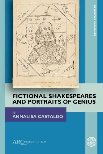 Cover image for Fictional Shakespeares and Portraits of Genius