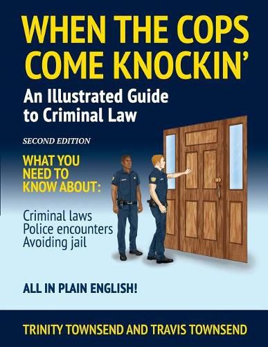 Cover image for When the Cops Come Knockin': An Illustrated Guide to Criminal Law
