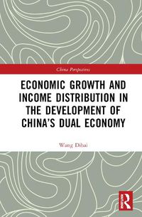 Cover image for Economic Growth and Income Distribution in the Development of China's Dual Economy