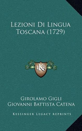 Cover image for Lezioni Di Lingua Toscana (1729)