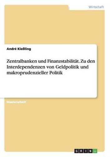 Cover image for Zentralbanken und Finanzstabilitat. Zu den Interdependenzen von Geldpolitik und makroprudenzieller Politik