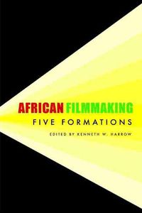 Cover image for African Filmmaking: Five Formations