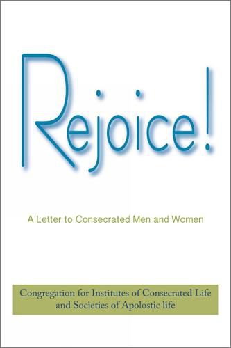 Cover image for Rejoice!: A Letter to Consecrated Men and Women