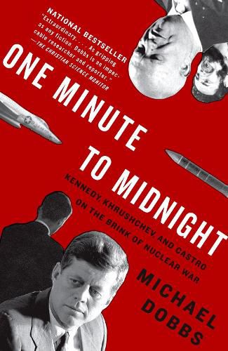 Cover image for One Minute to Midnight: Kennedy, Khrushchev, and Castro on the Brink of Nuclear War