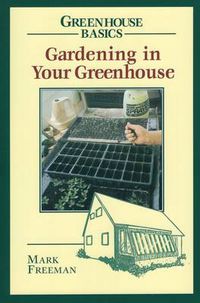 Cover image for Gardening in Your Greenhouse