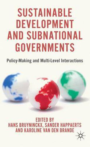 Cover image for Sustainable Development and Subnational Governments: Policy-Making and Multi-Level Interactions