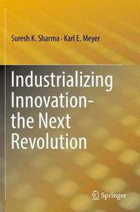 Cover image for Industrializing Innovation-the Next Revolution