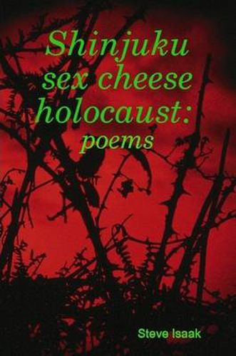 Cover image for Shinjuku Sex Cheese Holocaust: Poems