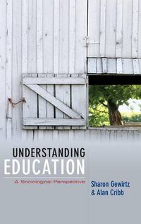 Cover image for Understanding Education: A Sociological Perspective