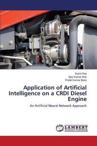 Cover image for Application of Artificial Intelligence on a CRDI Diesel Engine
