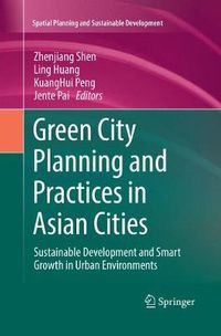 Cover image for Green City Planning and Practices in Asian Cities: Sustainable Development and Smart Growth in Urban Environments