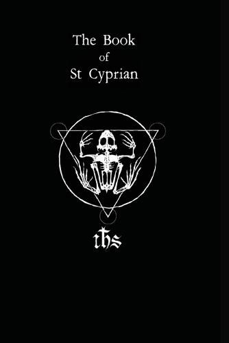 Cover image for The Book of St. Cyprian: The Great Book of True Magic