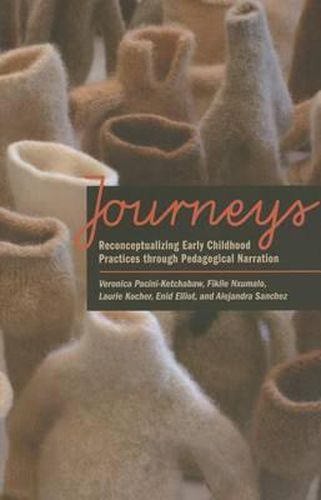 Journeys: Reconceptualizing Early Childhood Practices through Pedagogical Narration