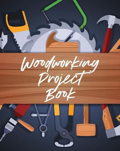 Cover image for Woodworking Project Book: Do It Yourself Home Improvement Workshop Weekend