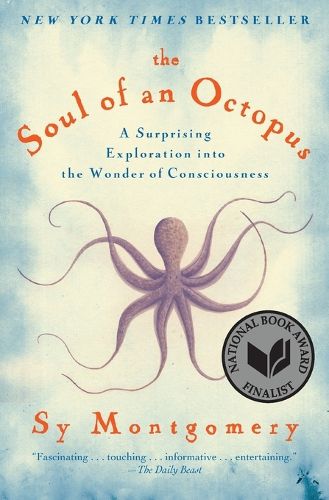 Cover image for The Soul of an Octopus: A Surprising Exploration Into the Wonder of Consciousness