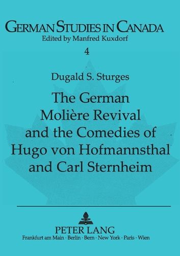 Cover image for German Moliere Revival and the Comedies of Hugo von Hofmannsthal and Carl Sternheim