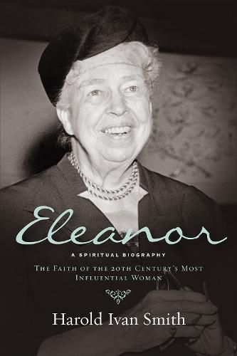 Cover image for Eleanor: The Faith of the 20th Century's Most Influential Woman