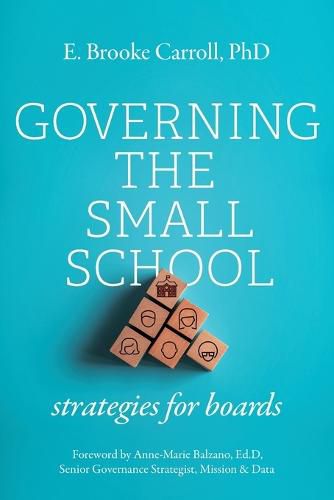 Cover image for Governing the Small School: Strategies for Boards