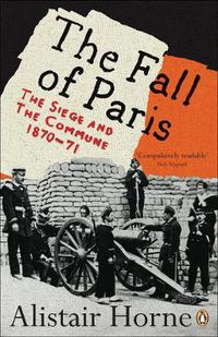 Cover image for The Fall of Paris: The Siege and the Commune 1870-71